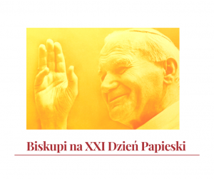 Biskupi na XXI Dzień Papieski